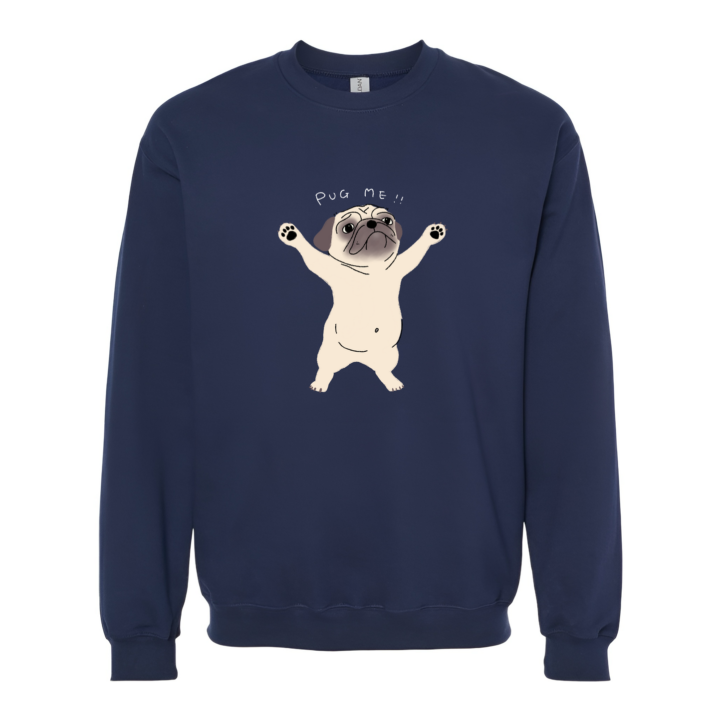 Pug me Unisex Sweatshirt