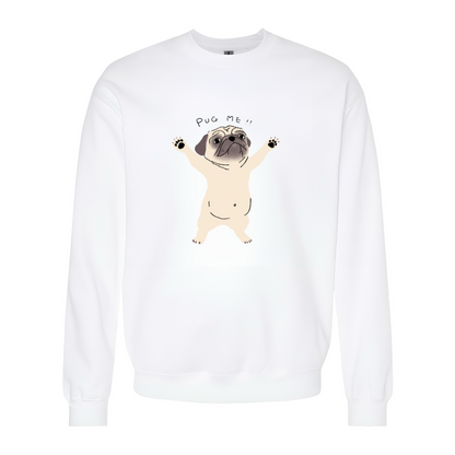 Pug me Unisex Sweatshirt