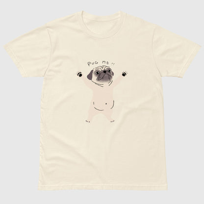 Pug me Unisex T-shirt